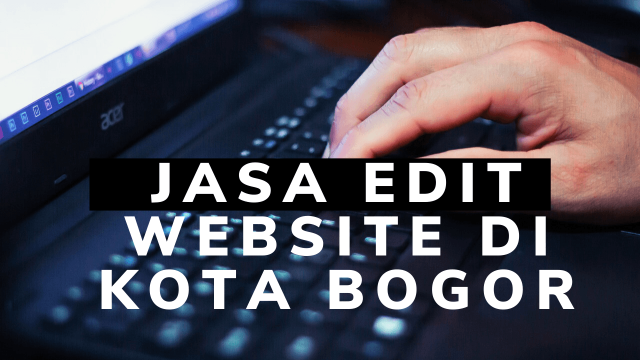 Jasa Edit Website di Kota Bogor