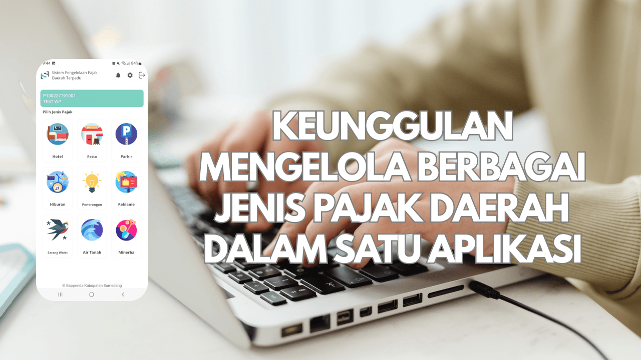 Keunggulan Mengelola Jenis Pajak Daerah dalam Satu Aplikasi